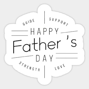 Happy Father's Day - Guide , Support , Strength , Love Sticker